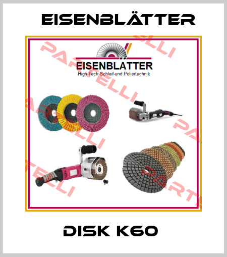 DISK K60  Eisenblätter