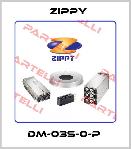 DM-03S-0-P  Zippy