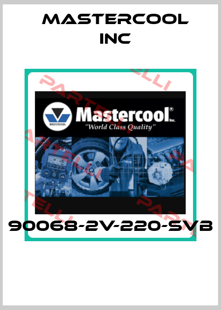 90068-2V-220-SVB  Mastercool Inc