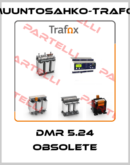 DMR 5.24 obsolete Muuntosahko-Trafox