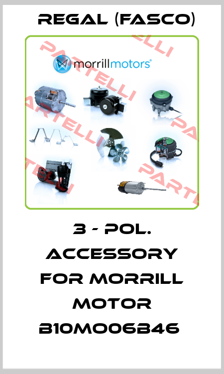 3 - pol. accessory for Morrill motor B10MO06B46  Morrill Motors