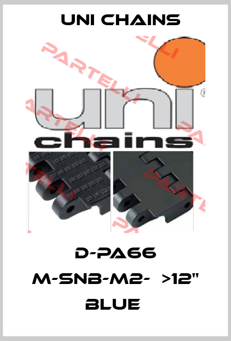 D-PA66 M-SNB-M2-  >12" BLUE  Uni Chains