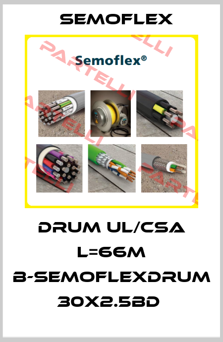 DRUM UL/CSA L=66M B-SEMOFLEXDRUM 30X2.5BD  Semoflex