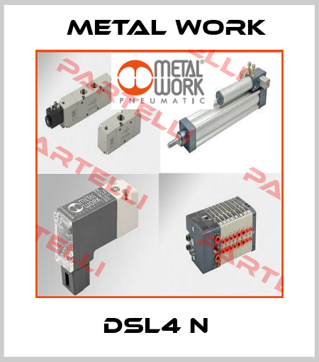 DSL4 N  Metal Work