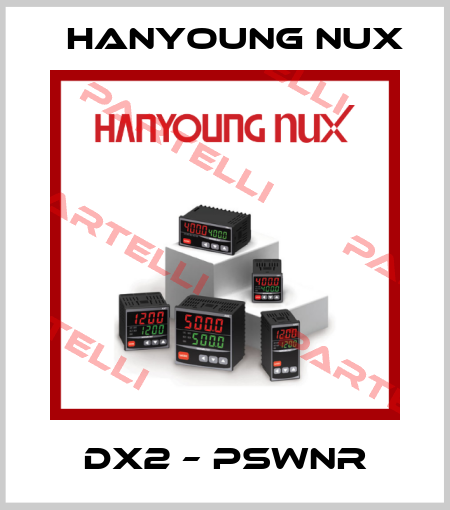 DX2 – PSWNR HanYoung NUX