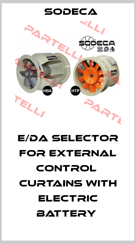 E/DA SELECTOR FOR EXTERNAL CONTROL  CURTAINS WITH ELECTRIC BATTERY  Sodeca