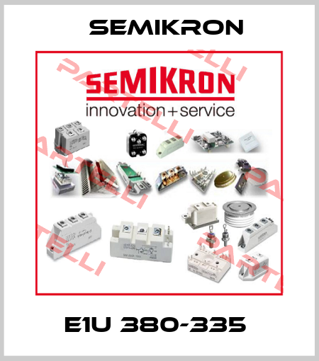 E1U 380-335  Semikron