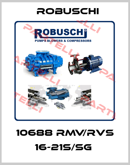 10688 RMV/RVS 16-21S/SG  Robuschi