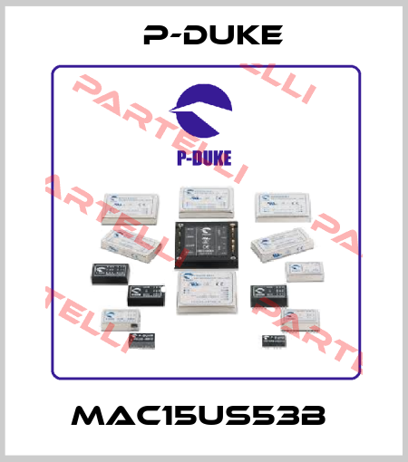 MAC15US53B  P-DUKE