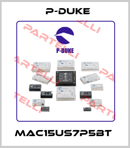 MAC15US7P5BT  P-DUKE