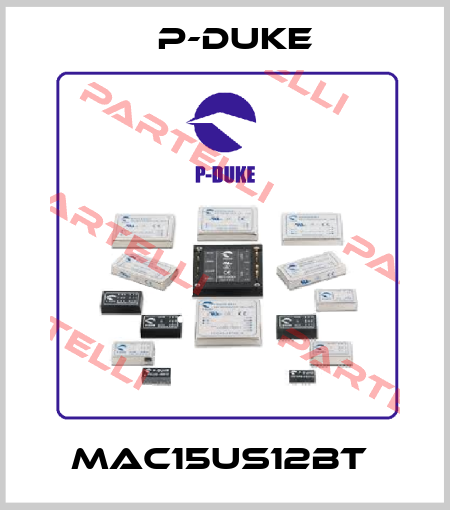 MAC15US12BT  P-DUKE