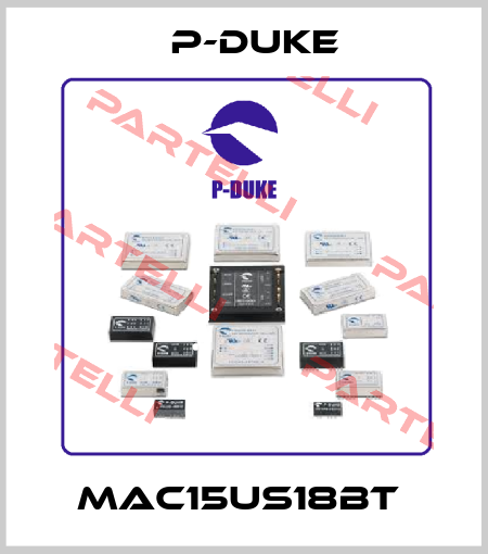 MAC15US18BT  P-DUKE
