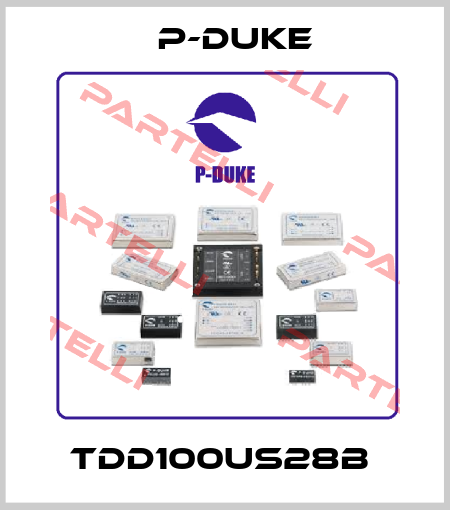 TDD100US28B  P-DUKE