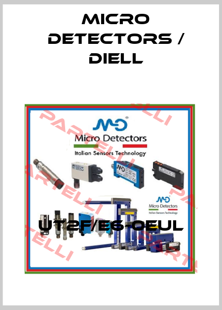 UT2F/E6-0EUL Micro Detectors / Diell
