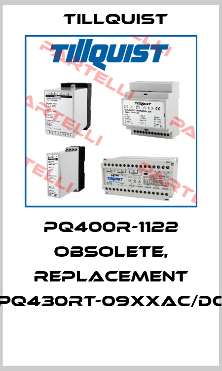 PQ400R-1122 obsolete, replacement PQ430RT-09XXAC/DC  Tillquist