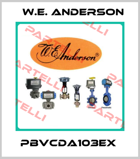 PBVCDA103EX  W.E. ANDERSON