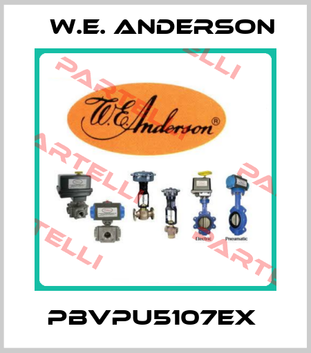 PBVPU5107EX  W.E. ANDERSON