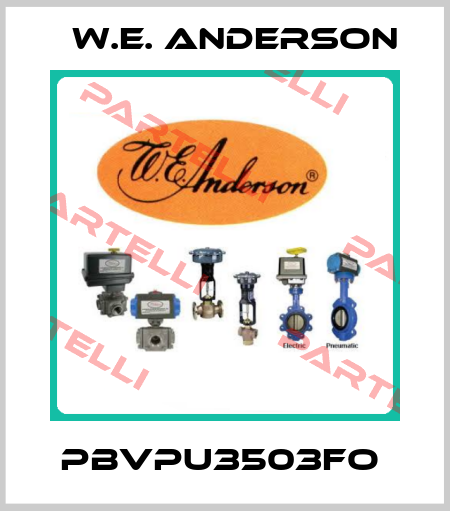 PBVPU3503FO  W.E. ANDERSON