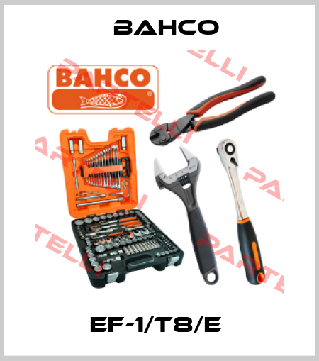 EF-1/T8/E  Bahco