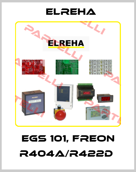 EGS 101, FREON R404A/R422D  Elreha