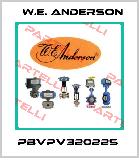 PBVPV32022S  W.E. ANDERSON