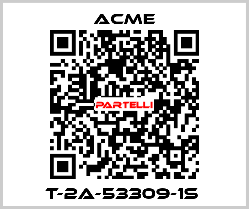 T-2A-53309-1S  Acme