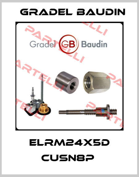 ELRM24X5D CUSN8P  Gradel Baudin