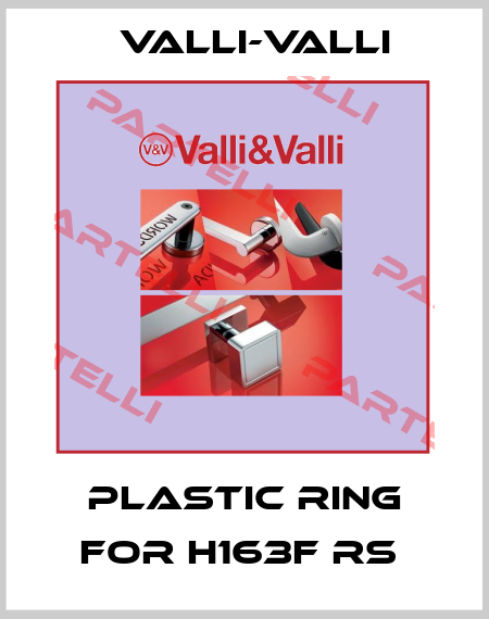 Plastic ring for H163F RS  VALLI-VALLI