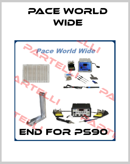 End for ps90  Pace World Wide