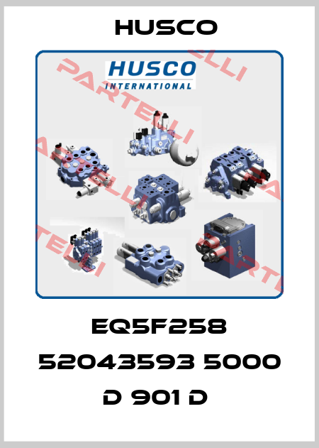 EQ5F258 52043593 5000 D 901 D  Husco