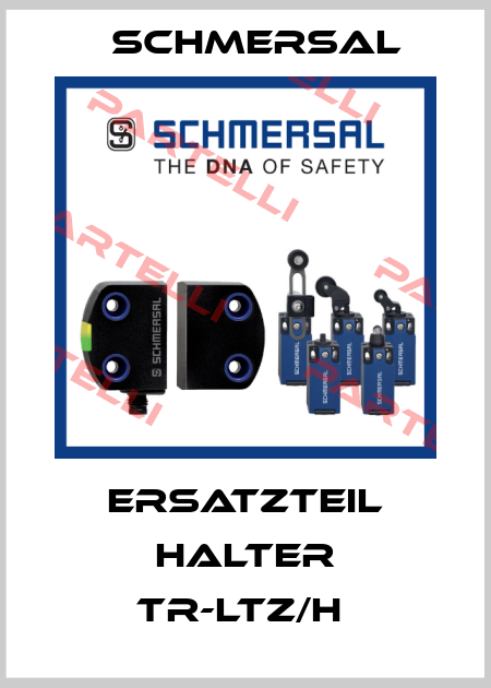 ERSATZTEIL HALTER TR-LTZ/H  Schmersal