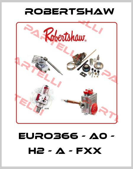 EURO366 - A0 - H2 - A - FXX  Robertshaw