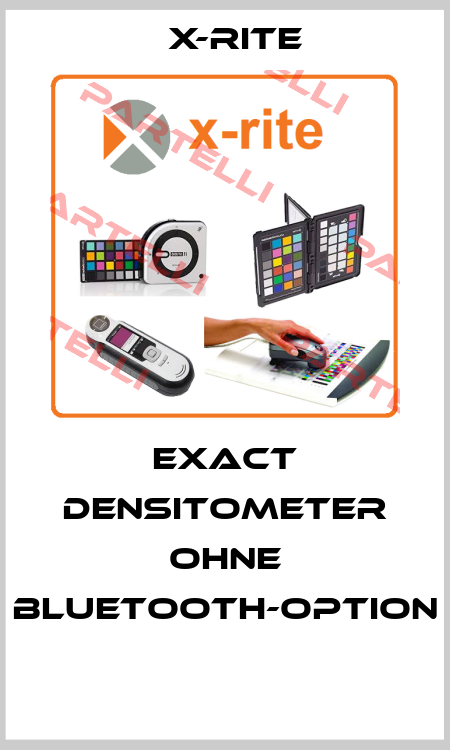 EXACT DENSITOMETER OHNE BLUETOOTH-OPTION  X-Rite