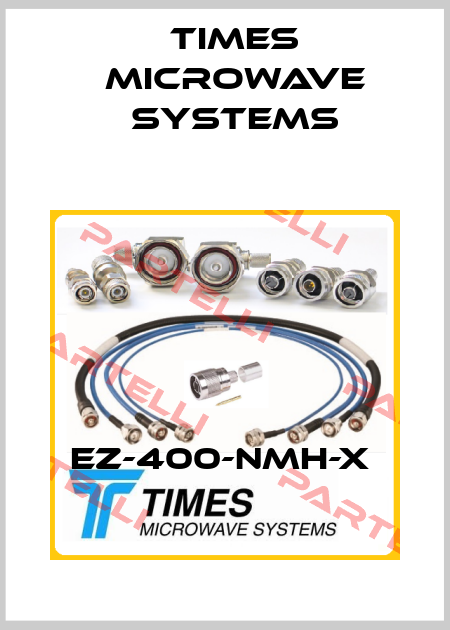 EZ-400-NMH-X  Times Microwave Systems