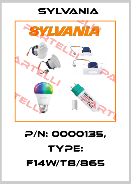 p/n: 0000135, Type: F14W/T8/865 Sylvania