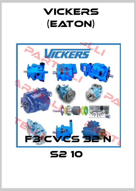 F3 CVCS 32 N S2 10  Vickers (Eaton)