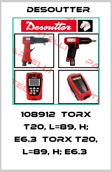 108912  TORX T20, L=89, H; E6.3  TORX T20, L=89, H; E6.3  Desoutter