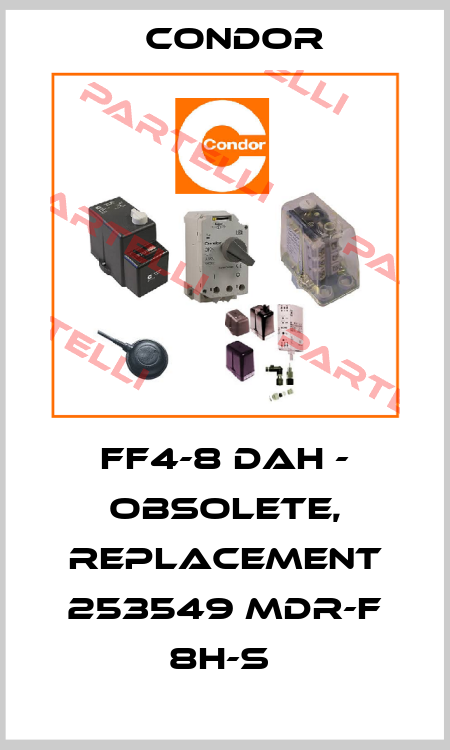 FF4-8 DAH - obsolete, replacement 253549 MDR-F 8H-S  Condor