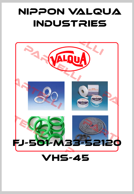 FJ-501-M33-52120 VHS-45  VALQUA .