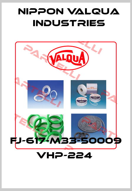 FJ-617-M33-50009 VHP-224  VALQUA .