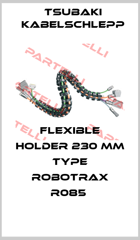 FLEXIBLE HOLDER 230 MM TYPE ROBOTRAX R085  Tsubaki Kabelschlepp