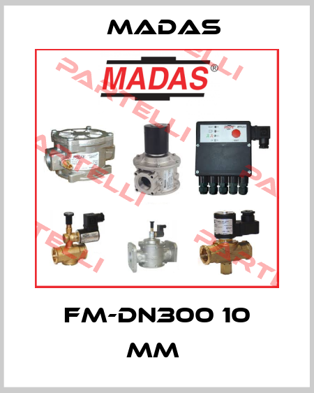 FM-DN300 10 MM  Madas