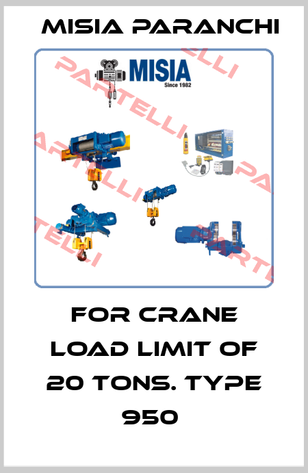 FOR CRANE LOAD LIMIT OF 20 TONS. TYPE 950  Misia Paranchi