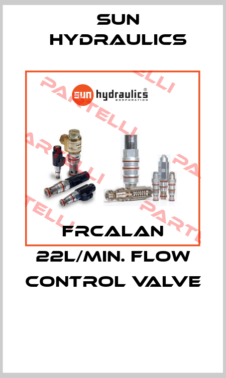 FRCALAN 22L/MIN. FLOW CONTROL VALVE  Sun Hydraulics