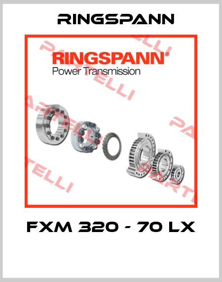 FXM 320 - 70 LX  Ringspann