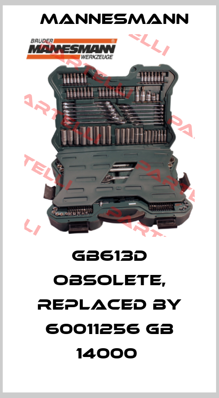 GB613D OBSOLETE, replaced by 60011256 GB 14000  Mannesmann
