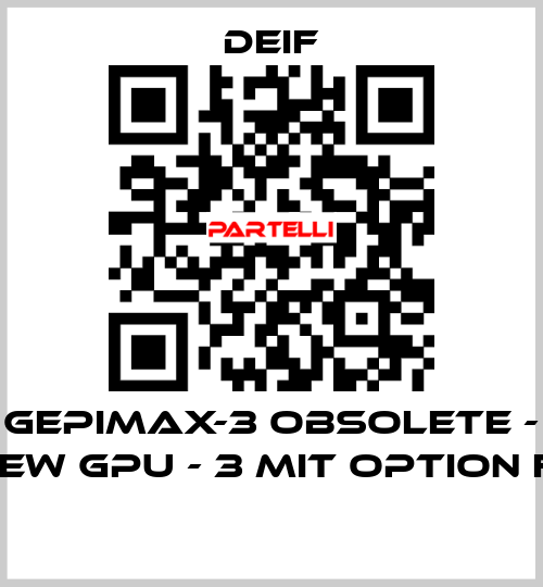 GEPIMAX-3 OBSOLETE - NEW GPU - 3 MIT OPTION F1  Deif