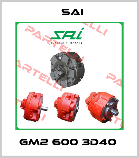 GM2 600 3D40  Sai