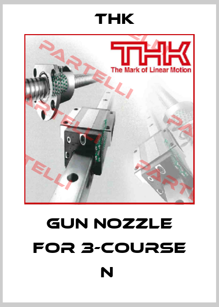 GUN NOZZLE FOR 3-COURSE N  THK