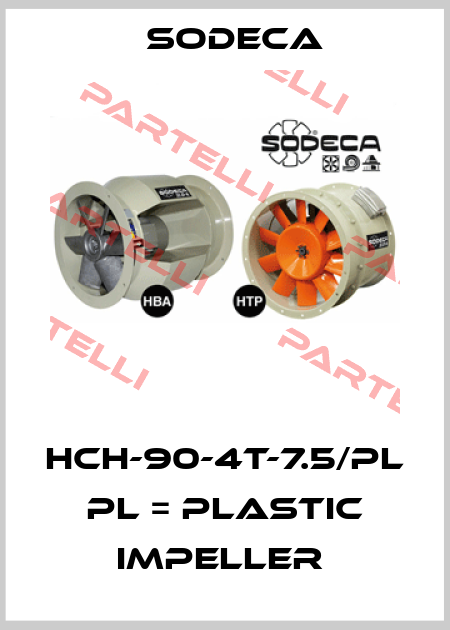 HCH-90-4T-7.5/PL  PL = PLASTIC IMPELLER  Sodeca